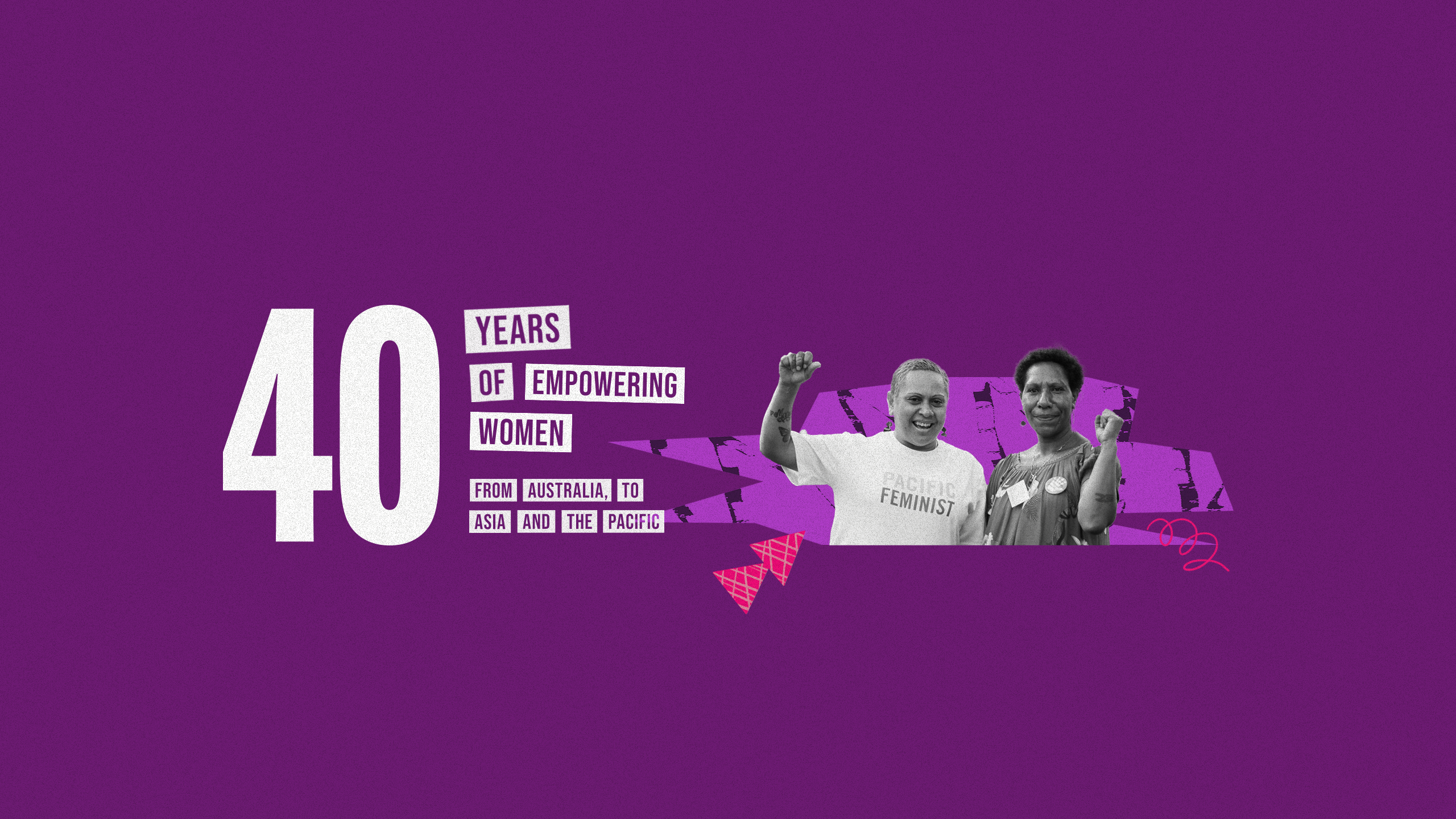A collage image of a group of diverse women nof different ages and ethnicities. There are purple and grey waves in the background as well small illustrations of megaphones and hand-drawn doodles. Text reads '40 years of empowering women from Australia to the Pacific and South-East Asia'